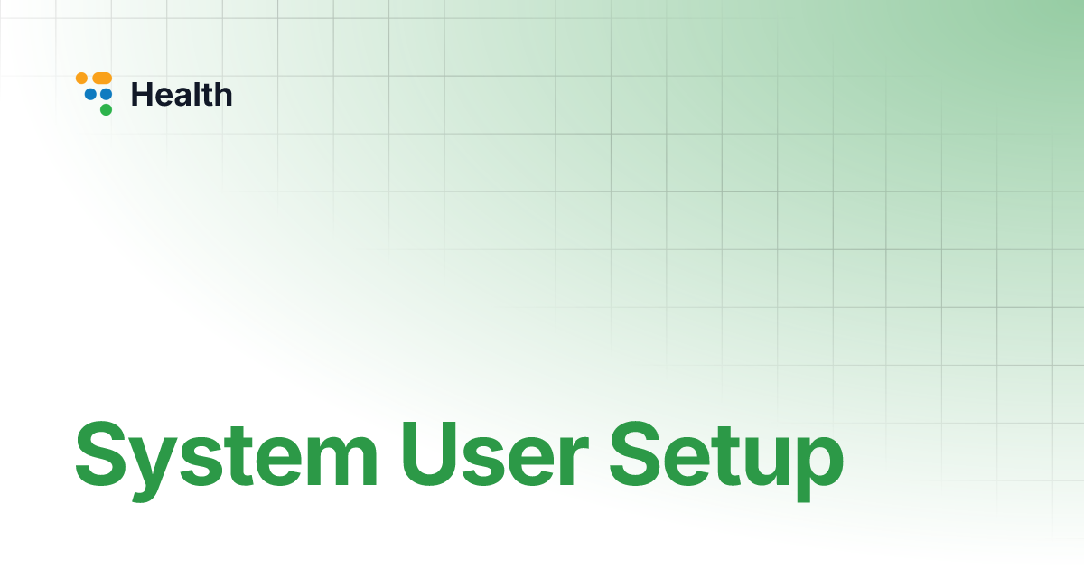System User Setup | Health